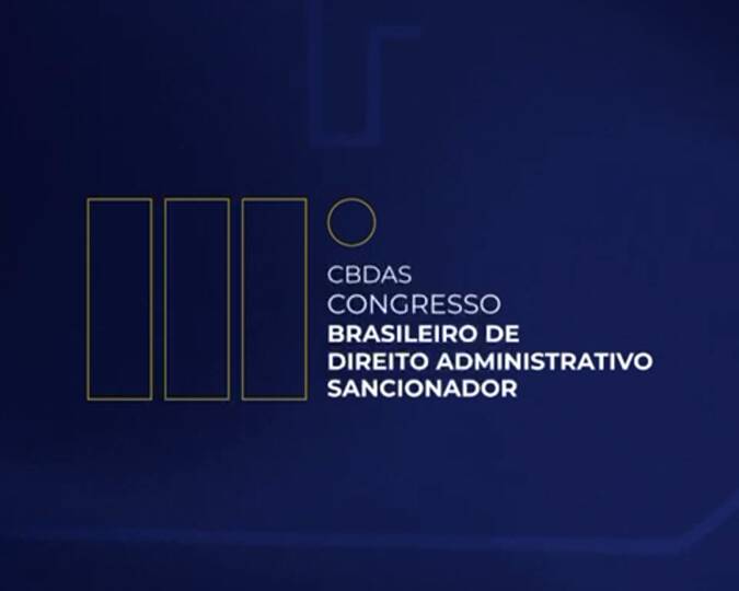 Terceira edição do Congresso Brasileiro de Direito Administrativo Sancionador tem inscrições abertas