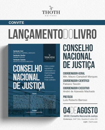 Ministro Mauro Campbell Marques coordena livro “Conselho Nacional de Justiça - Entre o caráter regulatório e sancionador e a implementação de políticas públicas pelo Poder Judiciário”, que será lançado nesta terça (04)