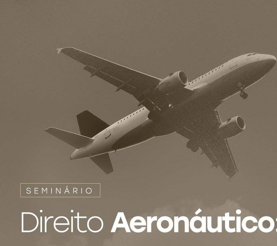 Seminário de Direito Aeronáutico chega à quarta edição